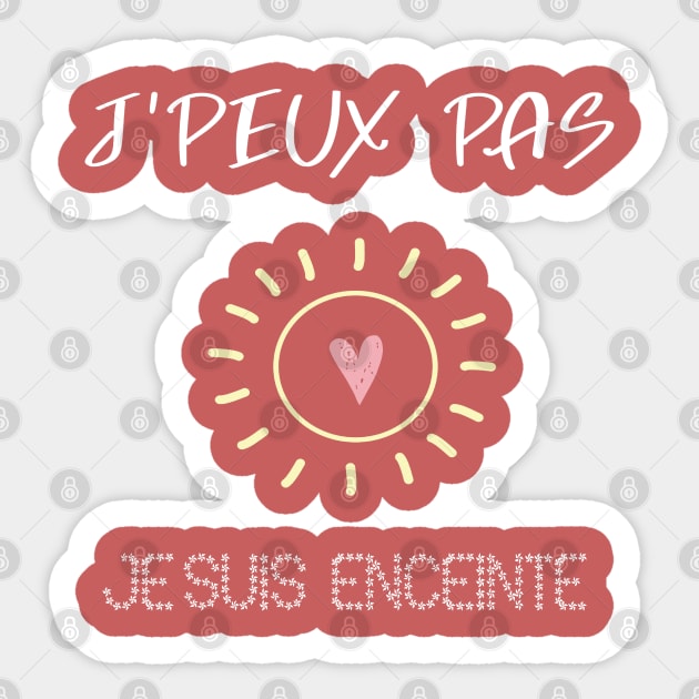 j'peux pas je suis enceinte Sticker by ChezALi